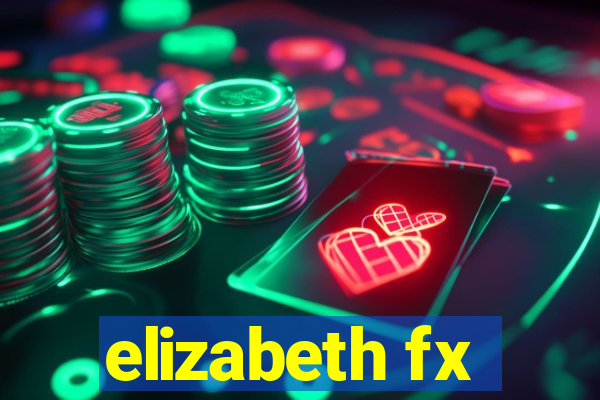 elizabeth fx